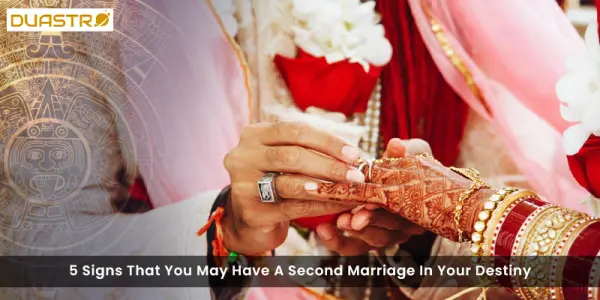 5 Signs That You May Have A Second Marriage In Your Destiny